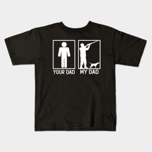 Hunting Your Dad vs My Dad Hunter Dad Gift Kids T-Shirt